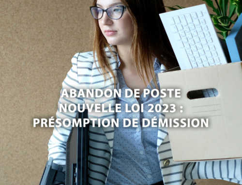 Abandon de poste nouvelle loi 2023 : présomption de démission