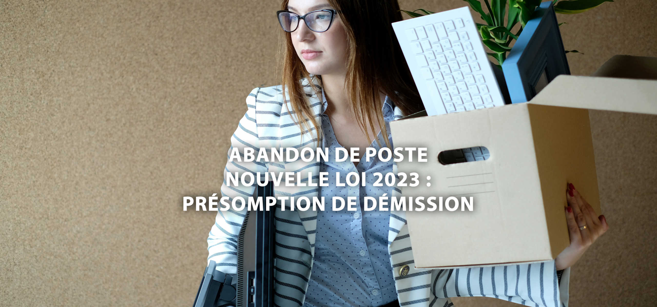 Abandon de poste nouvelle loi 2023