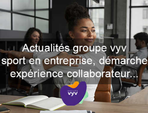 L’actualité mensuelle du groupe Vyv : boom de la démarche d’expérience collaborateur…