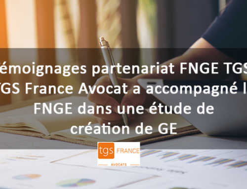 Témoignages partenariat FNGE TGS, TGS France Avocat a accompagné la FNGE dans une étude de création de GE
