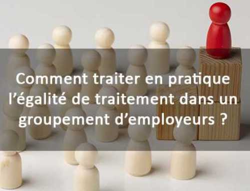 Comment traiter en pratique l’égalité de traitement dans un groupement d’employeurs ?