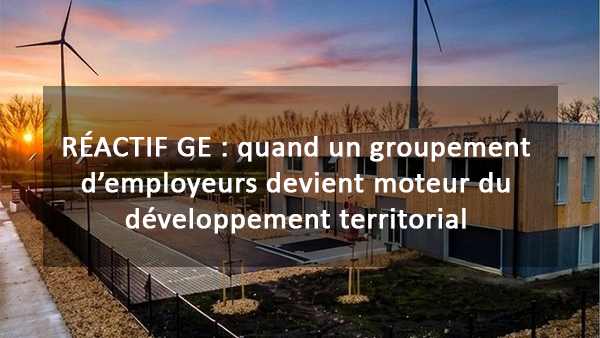 Reactif quand un GE devient moteur du développement territorial